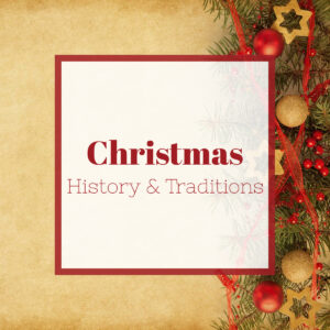 Christmas History & Traditions